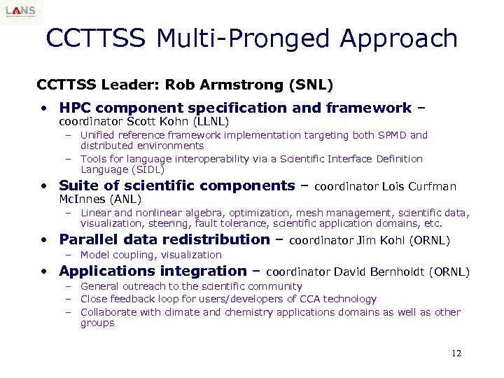 CCTTSS Multi-Pronged Approach CCTTSS Leader: Rob Armstrong (SNL) • HPC component specification and framework