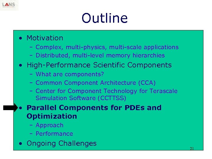 Outline • Motivation – Complex, multi-physics, multi-scale applications – Distributed, multi-level memory hierarchies •