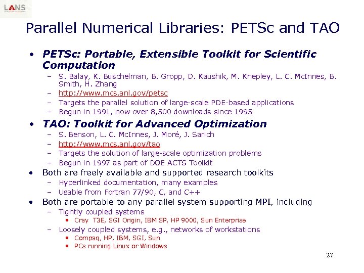 Parallel Numerical Libraries: PETSc and TAO • PETSc: Portable, Extensible Toolkit for Scientific Computation