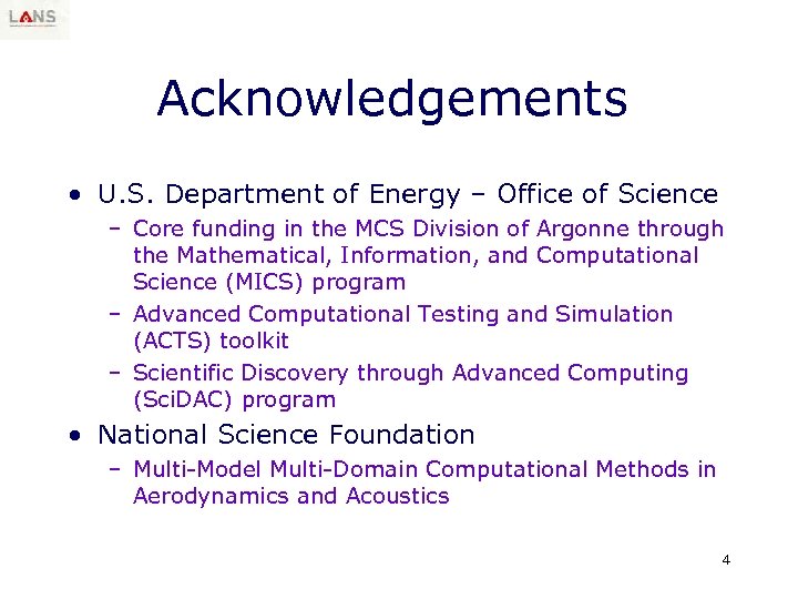 Acknowledgements • U. S. Department of Energy – Office of Science – Core funding