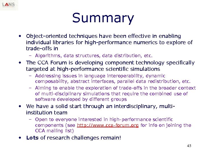 Summary • Object-oriented techniques have been effective in enabling individual libraries for high-performance numerics
