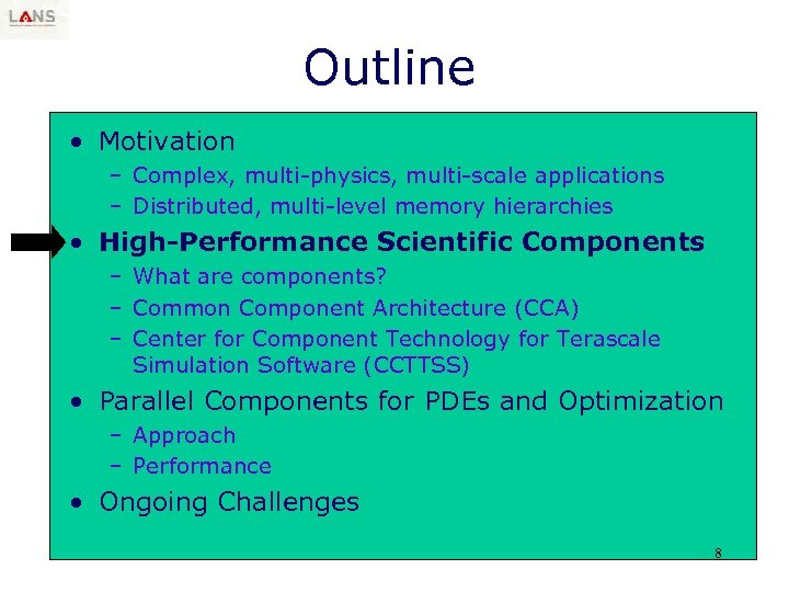 Outline • Motivation – Complex, multi-physics, multi-scale applications – Distributed, multi-level memory hierarchies •
