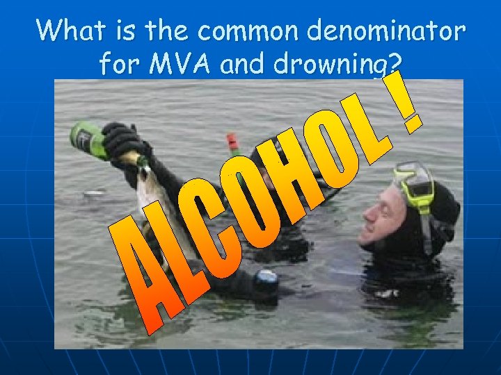 What is the common denominator for MVA and drowning? 