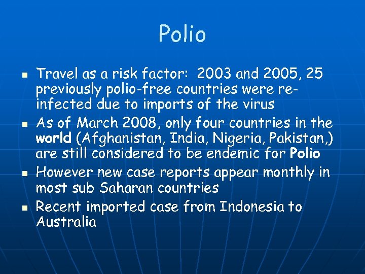 Polio n n Travel as a risk factor: 2003 and 2005, 25 previously polio-free