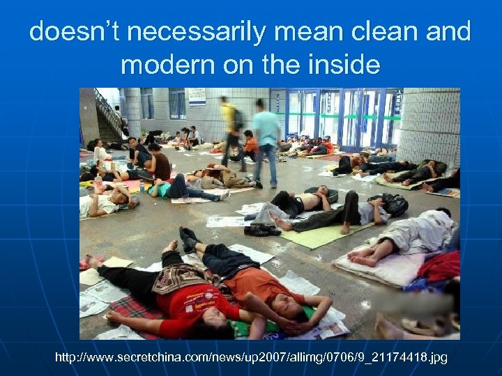 doesn’t necessarily mean clean and modern on the inside http: //www. secretchina. com/news/up 2007/allimg/0706/9_21174418.