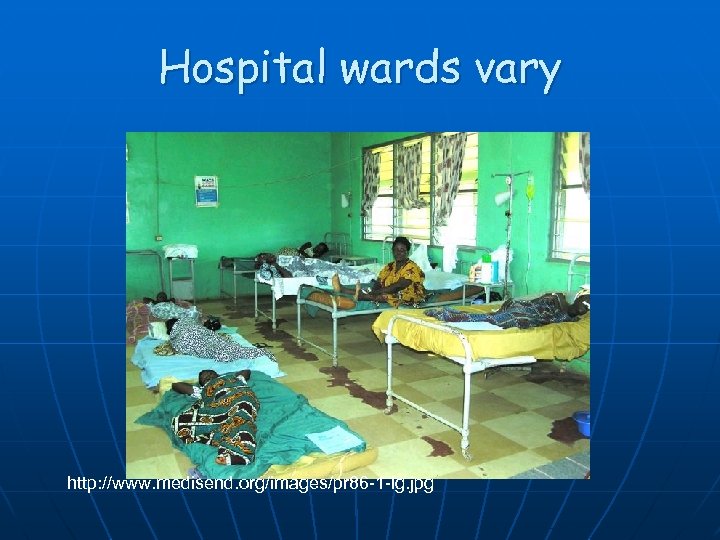 Hospital wards vary http: //www. medisend. org/images/pr 86 -1 -lg. jpg 