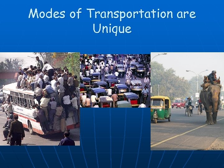 Modes of Transportation are Unique 