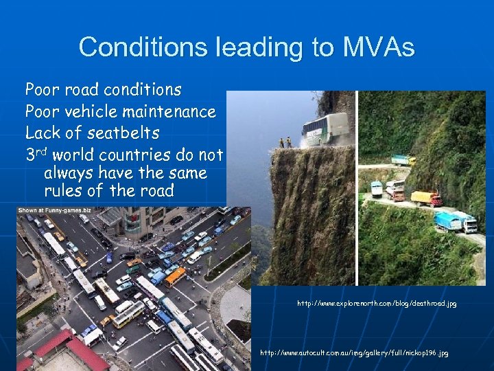 Conditions leading to MVAs Poor road conditions Poor vehicle maintenance Lack of seatbelts 3