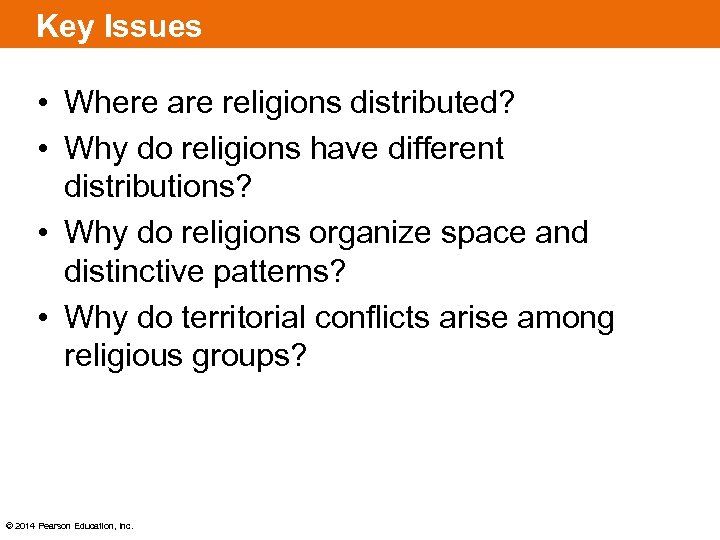 Key Issues • Where are religions distributed? • Why do religions have different distributions?