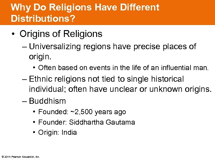 Why Do Religions Have Different Distributions? • Origins of Religions – Universalizing regions have