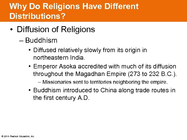 Why Do Religions Have Different Distributions? • Diffusion of Religions – Buddhism • Diffused