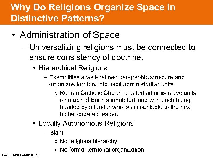 Why Do Religions Organize Space in Distinctive Patterns? • Administration of Space – Universalizing