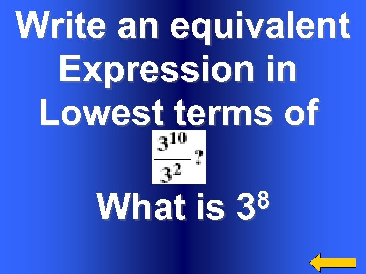 Write an equivalent Expression in Lowest terms of What is 8 3 