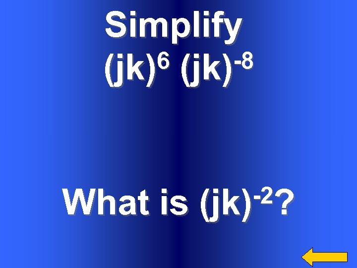 Simplify 6 (jk)-8 (jk) What is -2? (jk) 