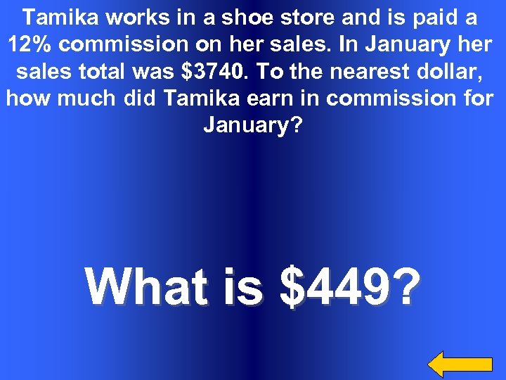 Tamika works in a shoe store and is paid a 12% commission on her