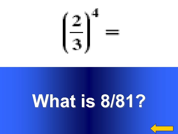 What is 8/81? 