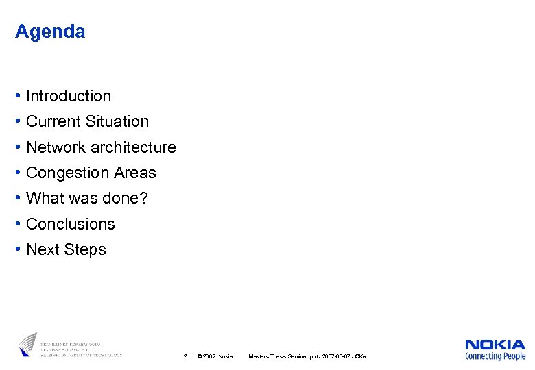Agenda • Introduction • Current Situation • Network architecture • Congestion Areas • What