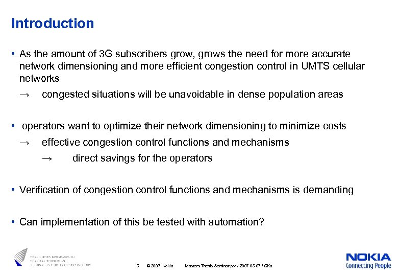 Introduction • As the amount of 3 G subscribers grow, grows the need for