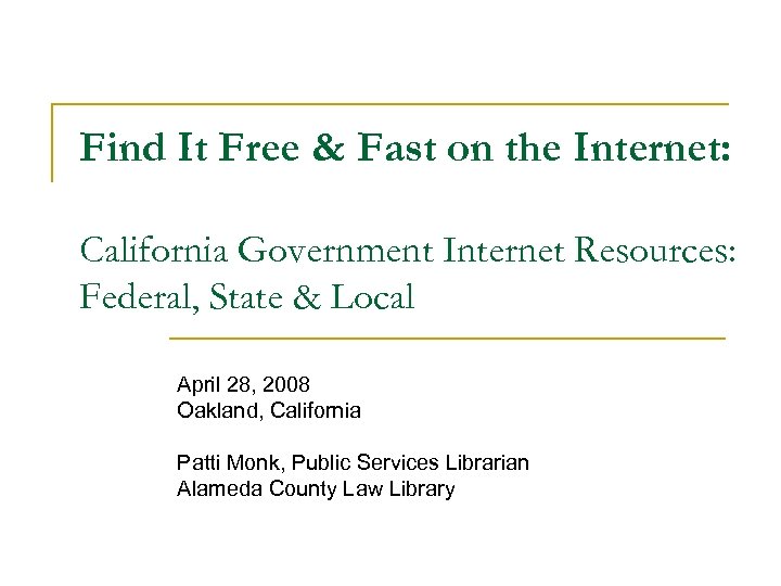 Find It Free & Fast on the Internet: California Government Internet Resources: Federal, State