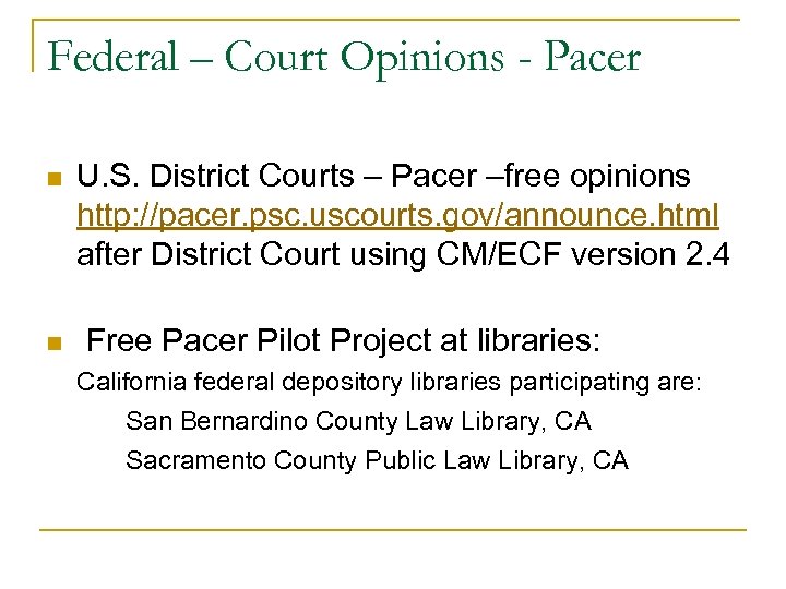 Federal – Court Opinions - Pacer n n U. S. District Courts – Pacer