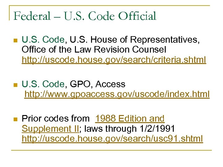 Federal – U. S. Code Official n U. S. Code, U. S. House of