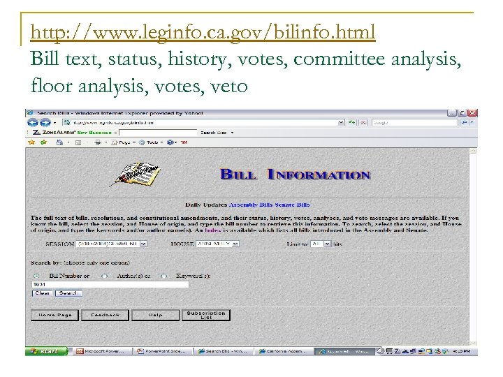http: //www. leginfo. ca. gov/bilinfo. html Bill text, status, history, votes, committee analysis, floor