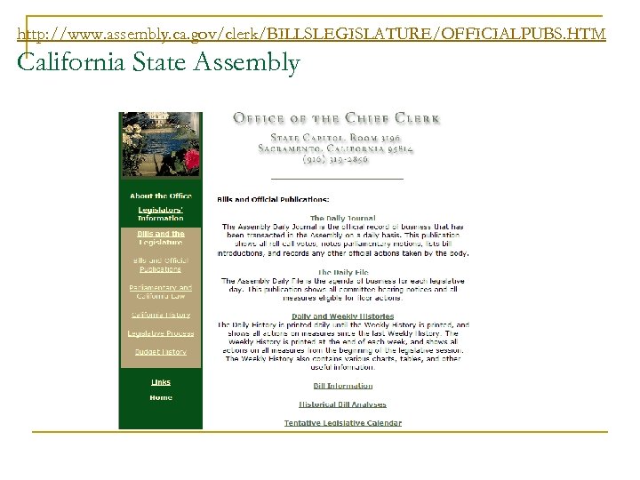 http: //www. assembly. ca. gov/clerk/BILLSLEGISLATURE/OFFICIALPUBS. HTM California State Assembly 
