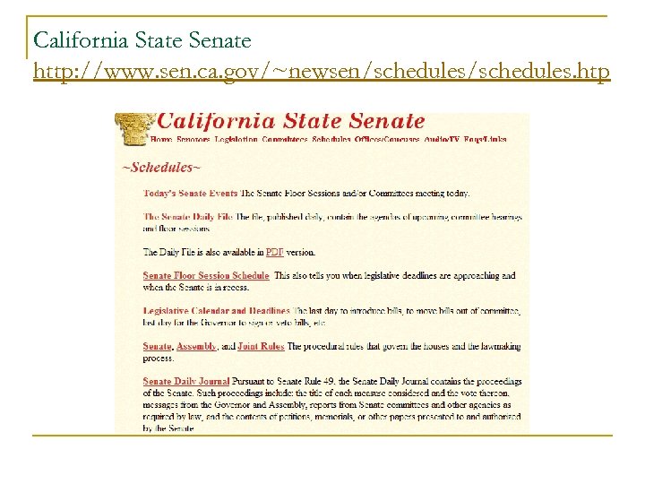 California State Senate http: //www. sen. ca. gov/~newsen/schedules. htp 