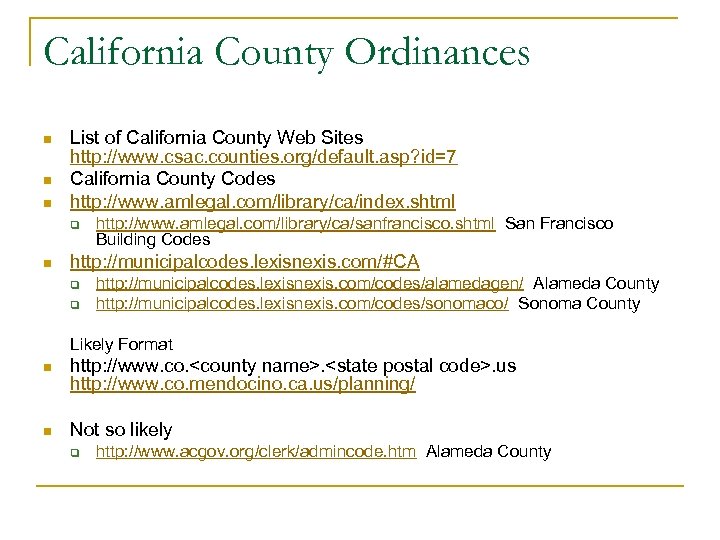 California County Ordinances n n n List of California County Web Sites http: //www.
