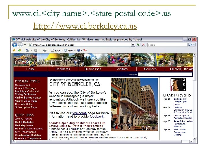 www. ci. <city name>. <state postal code>. us http: //www. ci. berkeley. ca. us