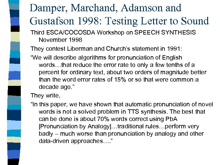Damper, Marchand, Adamson and Gustafson 1998: Testing Letter to Sound Third ESCA/COCOSDA Workshop on