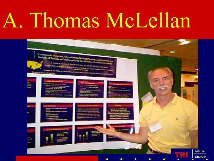 A. Thomas Mc. Lellan TRI science addiction 