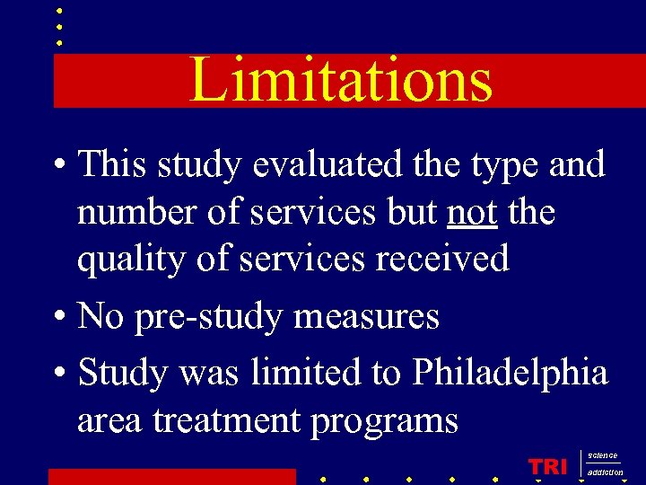 Limitations • This study evaluated the type and number of services but not the