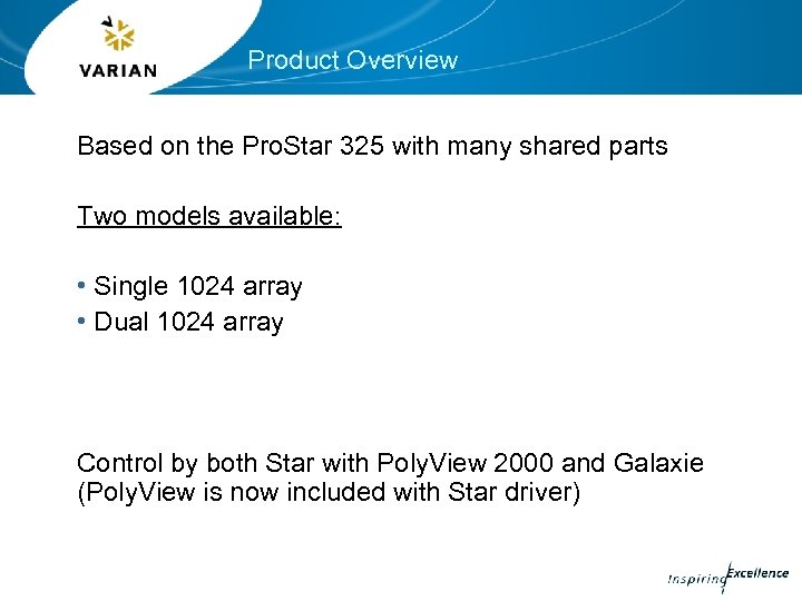 Product Overview Based on the Pro. Star 325 with many shared parts Two models