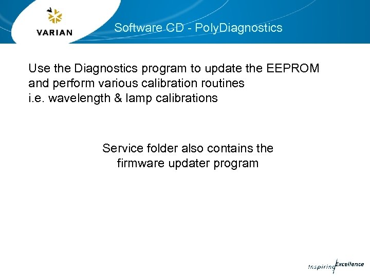 Software CD - Poly. Diagnostics Use the Diagnostics program to update the EEPROM and