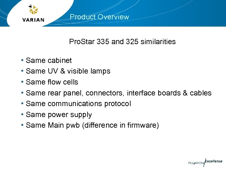 Product Overview Pro. Star 335 and 325 similarities • Same cabinet • Same UV