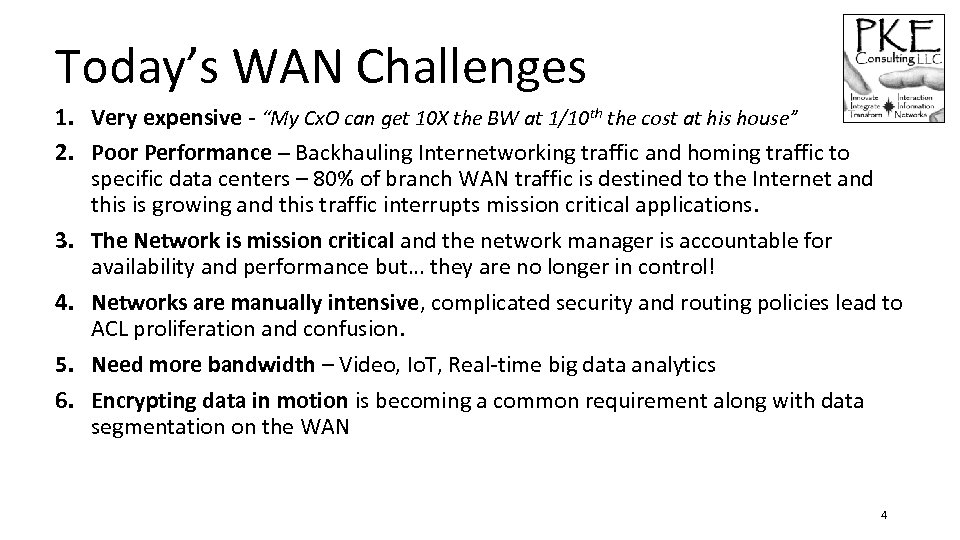 Today’s WAN Challenges 1. Very expensive - “My Cx. O can get 10 X
