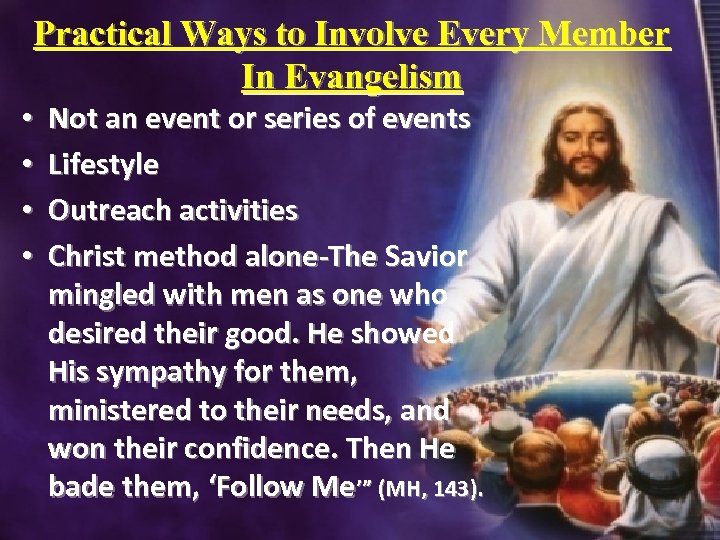 Practical Ways to Involve Every Member In Evangelism • • Not an event or