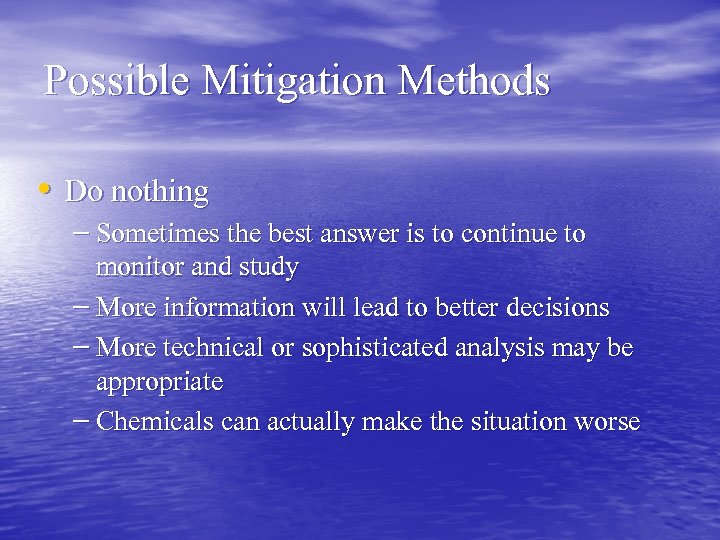 Possible Mitigation Methods • Do nothing – Sometimes the best answer is to continue