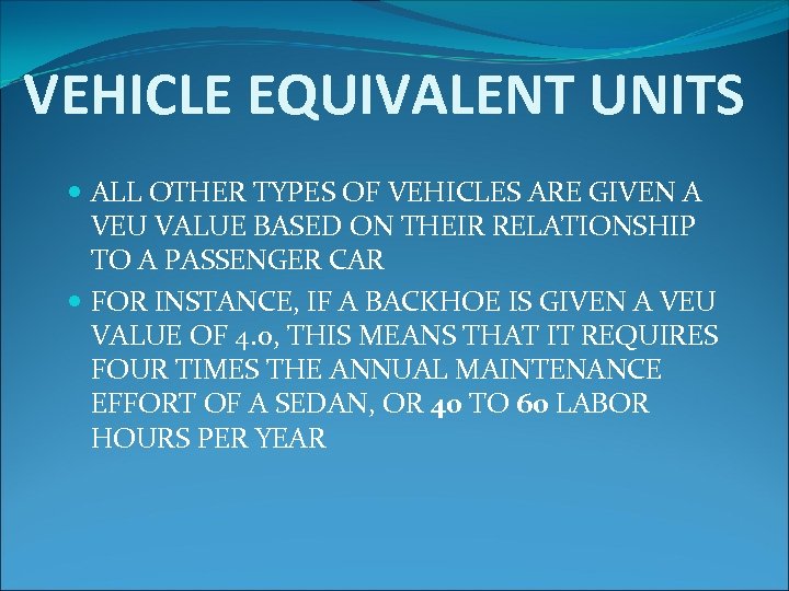 VEHICLE EQUIVALENT UNITS ALL OTHER TYPES OF VEHICLES ARE GIVEN A VEU VALUE BASED