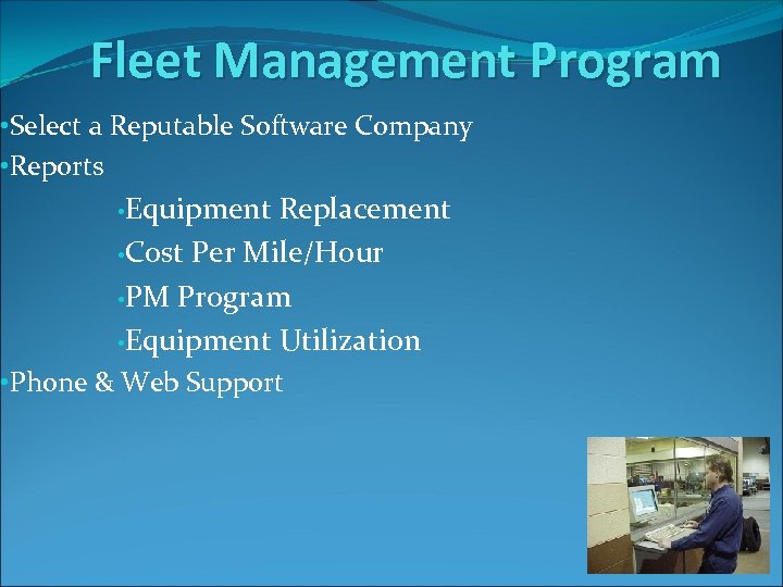 Fleet Management Program • Select a Reputable Software Company • Reports • Equipment Replacement