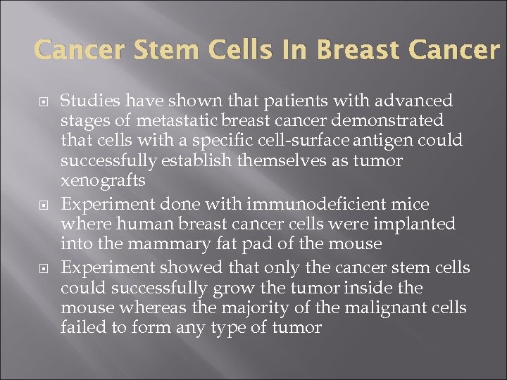 Cancer Stem Cells In Breast Cancer Studies have shown that patients with advanced stages