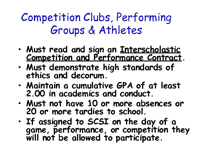 Competition Clubs, Performing Groups & Athletes • Must read and sign an Interscholastic Competition