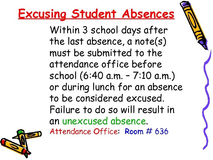 Excusing Student Absences Within 3 school days after the last absence, a note(s) must