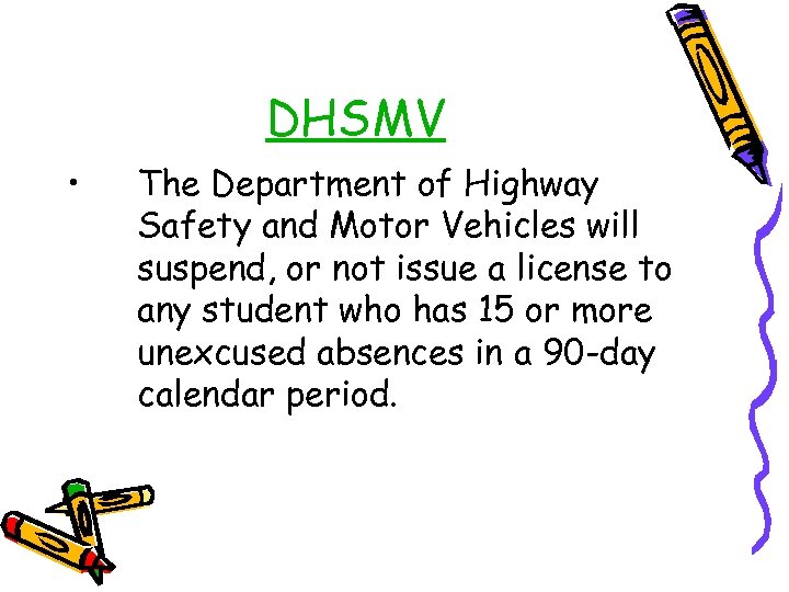 DHSMV • The Department of Highway Safety and Motor Vehicles will suspend, or not