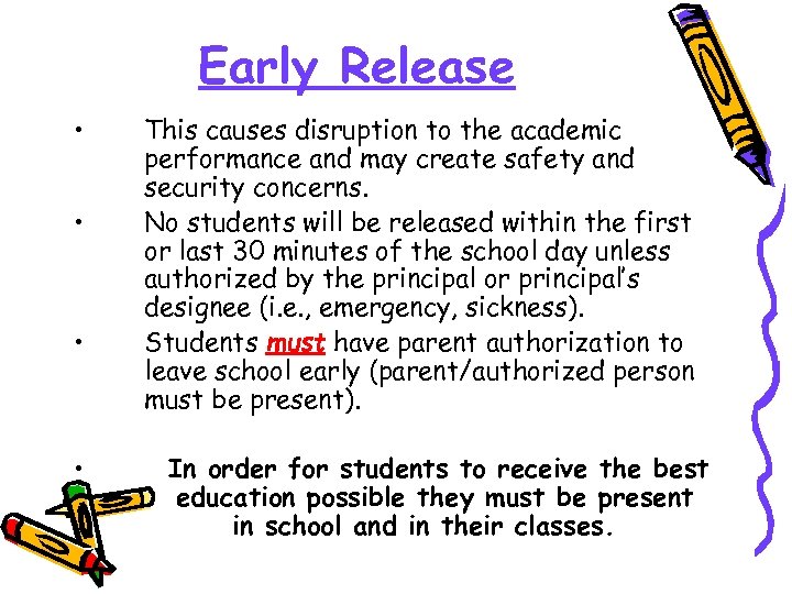 Early Release • • This causes disruption to the academic performance and may create