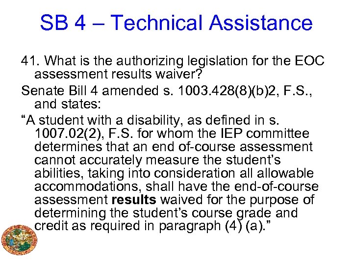 SB 4 – Technical Assistance 41. What is the authorizing legislation for the EOC