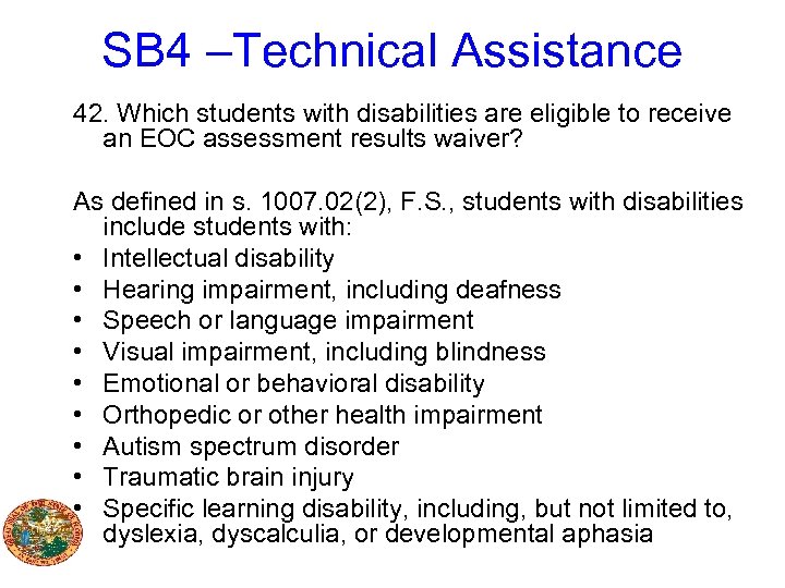 SB 4 –Technical Assistance 42. Which students with disabilities are eligible to receive an