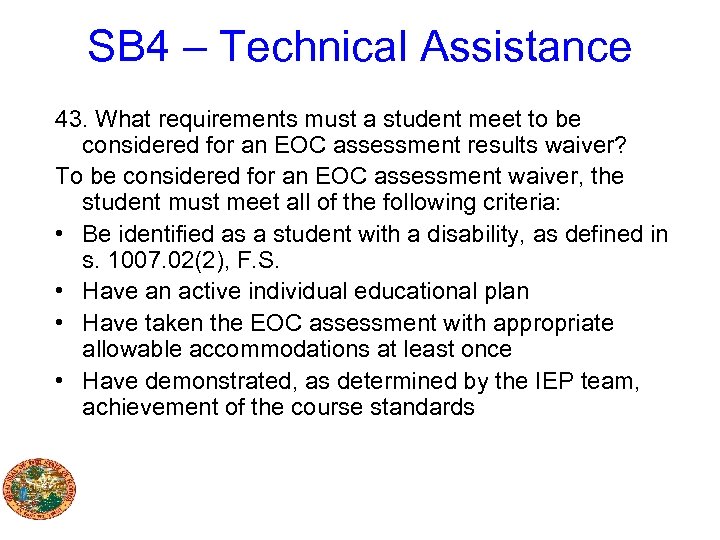 SB 4 – Technical Assistance 43. What requirements must a student meet to be