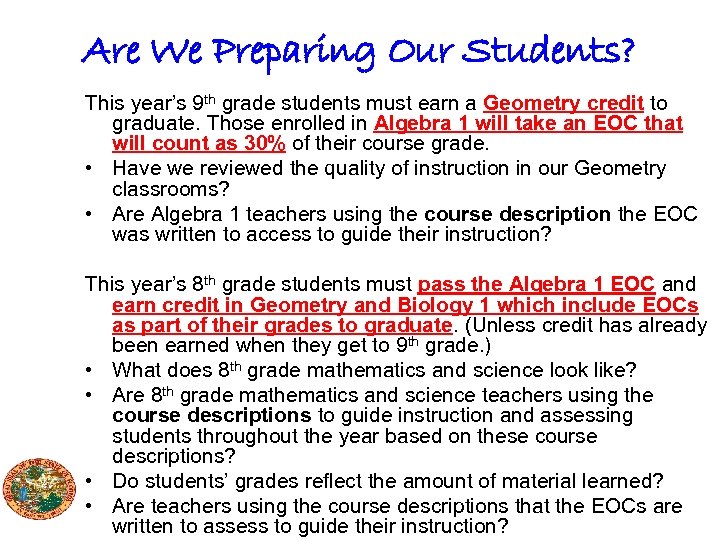 Are We Preparing Our Students? This year’s 9 th grade students must earn a